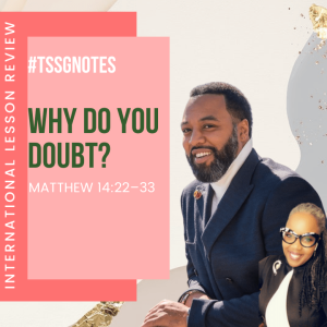 #TSSGNotes - Why Do You Doubt? - June 27, 2021????????????‍♀‍????????????‍♂‍#