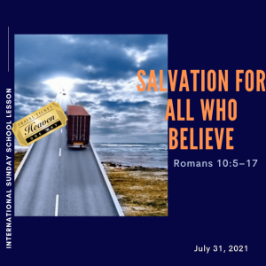 #ZoomIntoSundaySchool - ???????????????? - SALVATION FOR ALL WHO BELIEVE- August 1, 2021