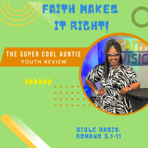 #ForTheKidsFriday - ???????????????? - FAITH MAKES IT RIGHT!- July 25, 2021