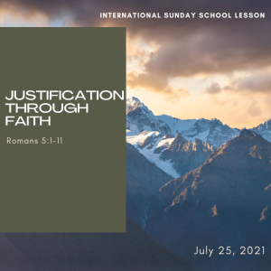 #ZoomIntoSundaySchool - ???????????????????? - JUSTIFICATION THROUGH FAITH - July 25, 2021
