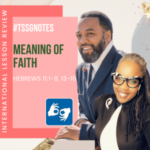 KRISTON'S #TSSGNotes - ???????????????? - MEANING OF FAITH - August 8, 2021