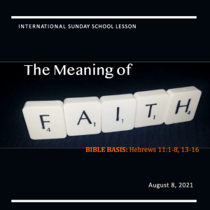 #ZoomIntoSundaySchool - ???????????????? - THE MEANING OF FAITH - August 8, 2021