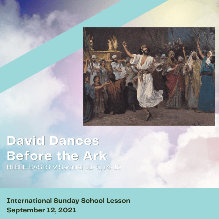 #ZoomIntoSundaySchool - ???????????????? - David Dances Before the Ark - September 12, 2021