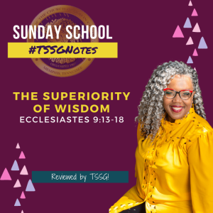 #TSSGNotes - ???????????????? - COGIC-THE SUPERIORITY OF WISDOM - October 10, 2021