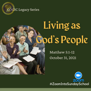 #ZoomIntoSundaySchool COGIC - ???????????????? - Living as God’s People - October 31, 2021