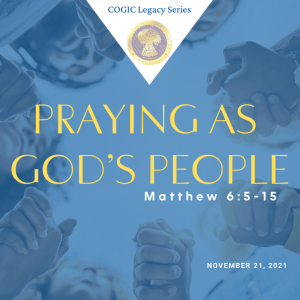 #ZoomIntoSundaySchool COGIC - ???????????????? - Praying as God’s People - November 21, 2021