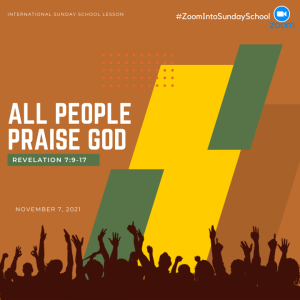 #ZoomIntoSundaySchool- ???????????????? - All People Praise God - November 7, 2021