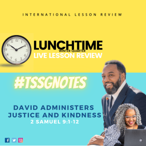 #TSSGNOTES for ???????????????? -David Administers Justice and Kindness - December 12, 2021