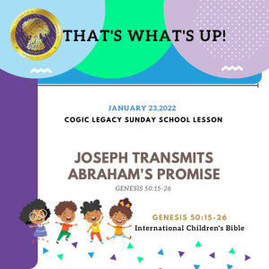 COGIC #KidPack - ???????????????? - Joseph Transmits Abraham's Promise - January 23, 2022