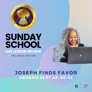 #TSSGNOTES for COGIC Legacy ????????????➡️ - Joseph Finds Favor - January 9, 2022