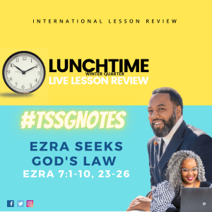 #TSSGNOTES for ISSL ????????⚖️ - Ezra Seeks God's Law - February 13, 2022