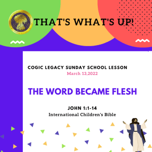 COGIC #KidPack - ???????????????? - The Word Became Flesh- March 13, 2022