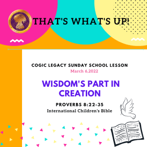 COGIC #KidPack - ???????????????? - Wisdom's Part In Creation- March 6, 2022