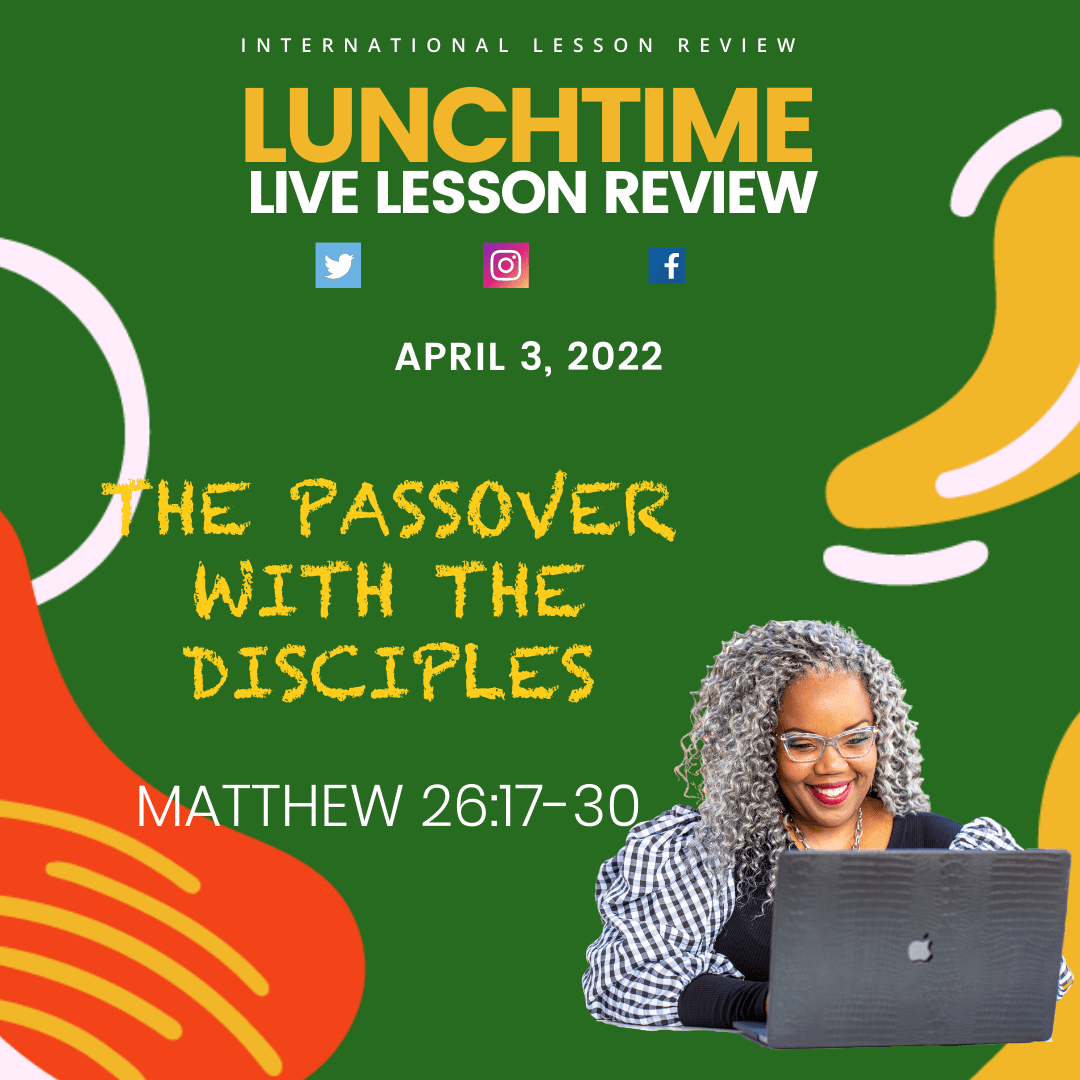 #TSSGNOTES for ISSL ????????????-The Passover with the Disciples - April 3 or 10, 2022