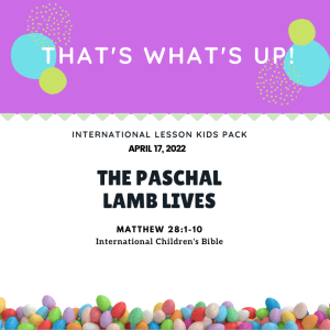 ISSL #KidPack - ???????????????? - The Paschal Lamb Lives - April 17, 2022