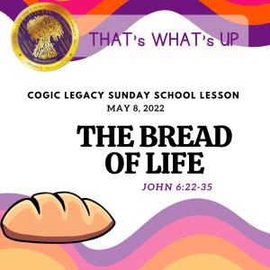 COGIC #KidPack -  ???? The Bread Of Life – May 8, 2022