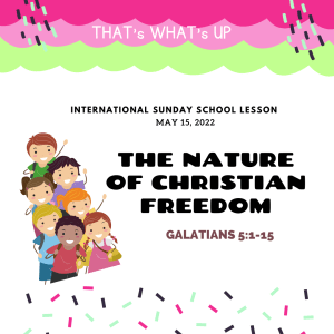 ISSL #KidPack -  ????????➡️ -THE NATURE OF CHRISTIAN FREEDOM - May 22, 2022