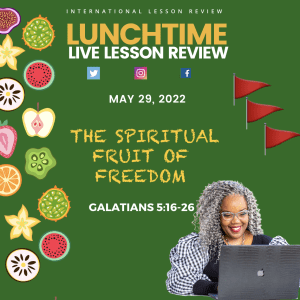 #TSSGNOTES for ISSL - ????????????????♀️ - GOT FRUIT OR RED FLAGS? SPIRITUAL FRUIT OF FREEDOM - May 29, 2022