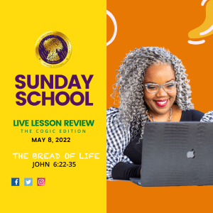 #TSSGNOTES for COGIC Legacy ???????????????? - The Bread of Life - May 8, 2022