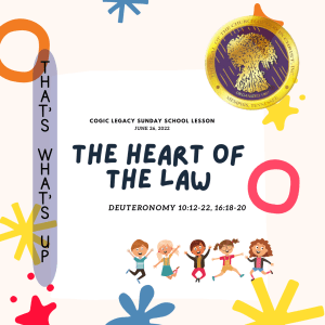 COGIC #KidPack - ????❤️???????? – The Heart of the Law – June 26, 2022