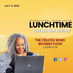 #TSSGNOTES for ISSL - ????????➡️ - THE CREATED WORD BECOMES FLESH - July 3, 2022