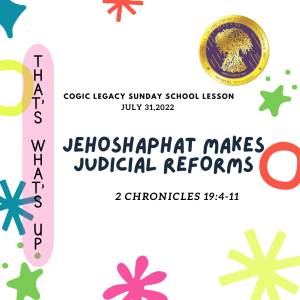 COGIC #KidPack - ????????????⚖️ - JEHOSHAPHAT MAKES JUDICIAL REFORMS - July 31, 2022