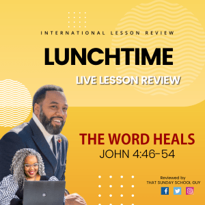 #TSSGNOTES for ISSL - ????????➡️ - The Word Heals - July 10, 2022