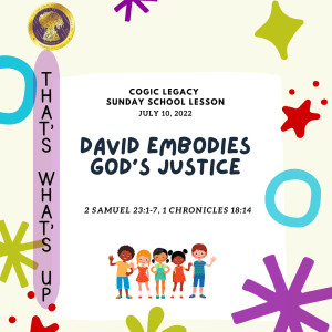 COGIC #KidPack - ???????????????????? - David Embodies God's Justice - July 10, 2022