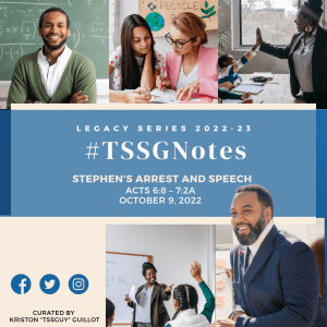 #TSSGNOTES Legacy - ???????????? - Stephen’s Arrest and Speech - October 9, 2022