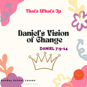 #KidPack - ???????????????? - Daniel’s Vision of Change - March 5, 2023