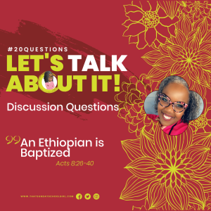 #20Questions – An Ethiopian is Baptized – May 21, 2023