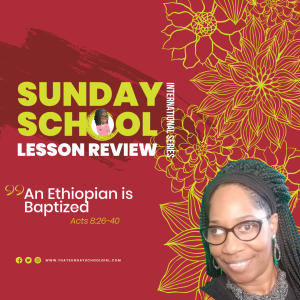 #TSSGNotes – An Ethiopian is Baptized – May 21, 2023