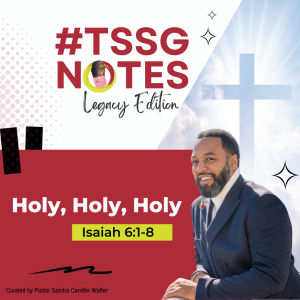 #TSSGNotes – Holy, Holy, Holy – June 4, 2023