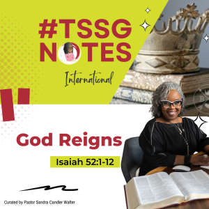 #TSSGNotes – God Reigns – June 4, 2023
