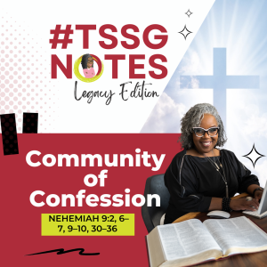 #TSSGNotes –  📚💙🙌🏾  Community of Confession – August 13, 2023