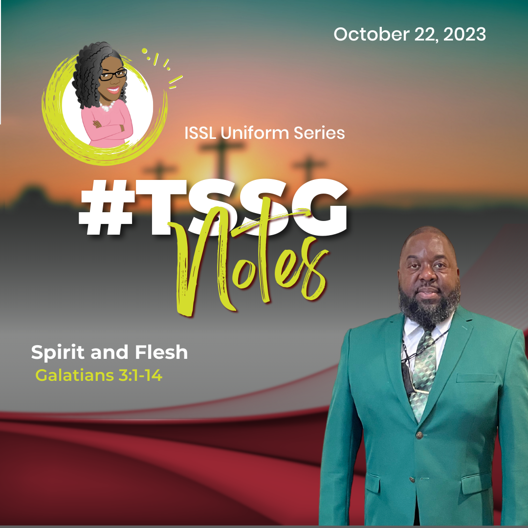 #TSSGNotes – 🕊️📚🙌🏾 Spirit and Flesh – October 22, 2023