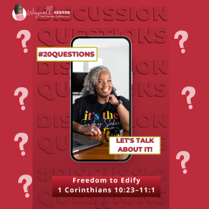#20Questions – 2️⃣0️⃣📚💙 Freedom to Edify – November 26, 2023