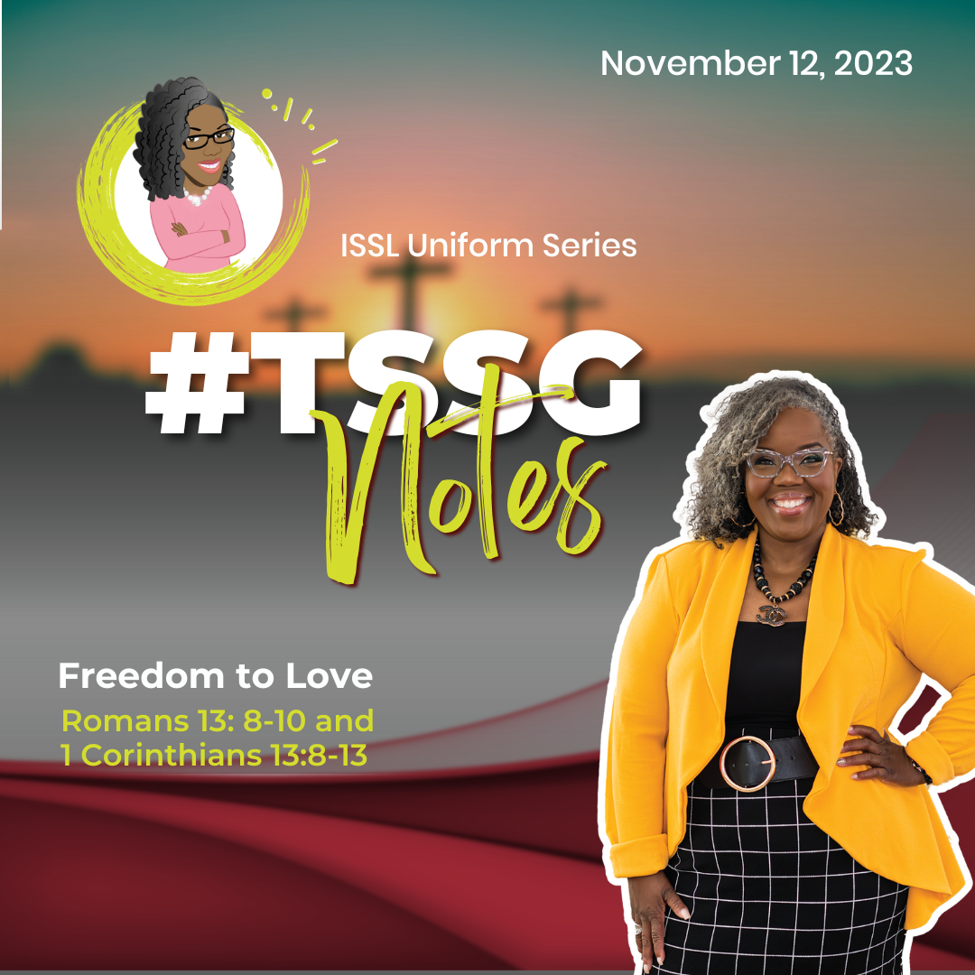 #TSSGNotes – ❤️📚🙌🏾 Freedom to Love – November 12, 2023