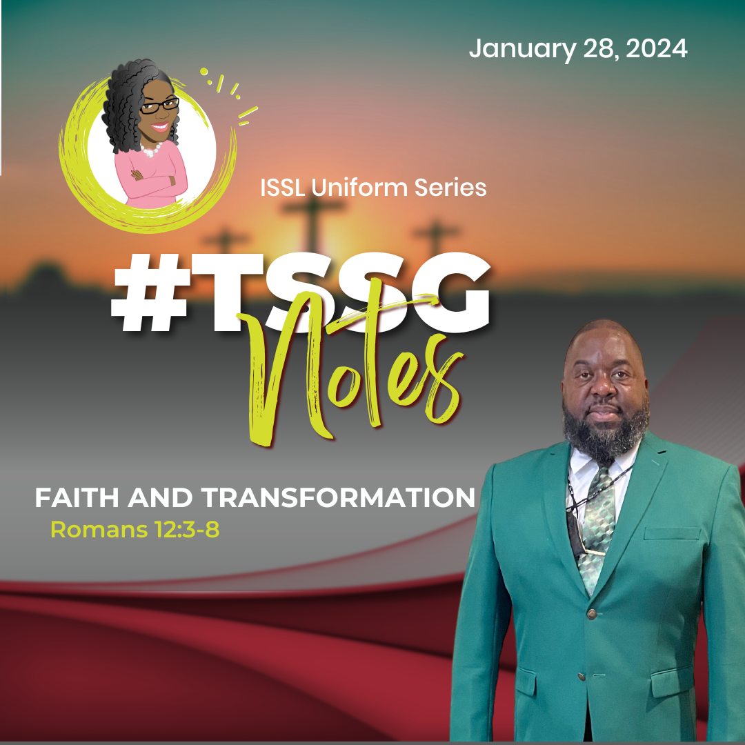 #TSSGNotes – 📚💙🙌🏽 FAITH AND TRANSFORMATION - January 28, 2024