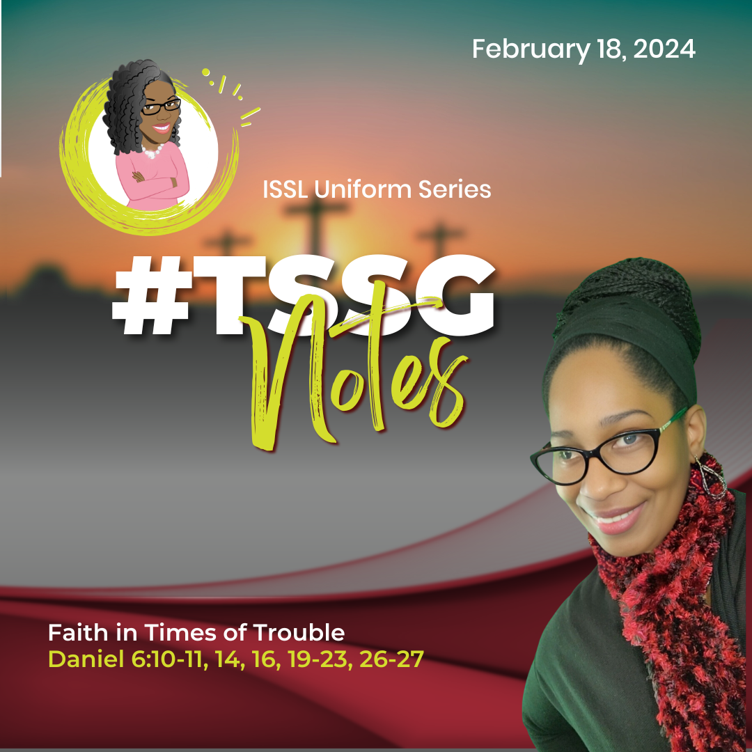 #TSSGNotes – 📚😃🙌🏽 Faith in Times of Trouble - February 18, 2024