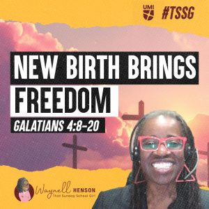 #TSSGNotes – 📚🙌🏽❤️ New Birth Brings Freedom - May 26, 2024