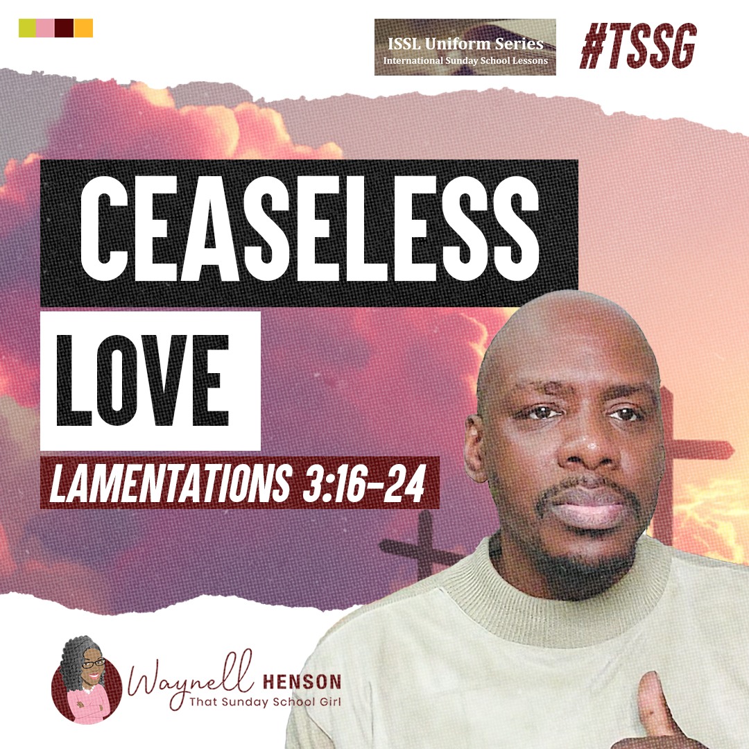 #TSSGNotes – 📚🙌🏽❤️ Ceaseless Love - July 7, 2024