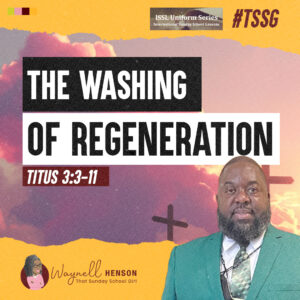 #TSSGNotes โ ๐๐๐ฝโค๏ธ The Washing of Regeneration - August 25, 2024