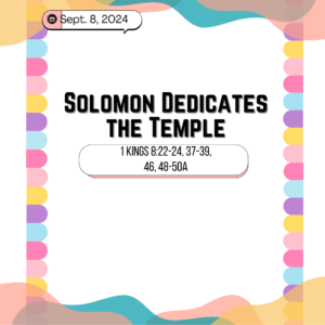 #KidPack - 📚🙌🏽💙 Solomon Dedicates the Temple - September 8, 2024