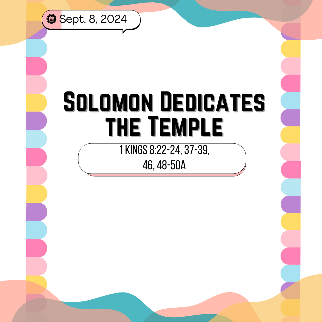 #KidPack - 📚🙌🏽💙 Solomon Dedicates the Temple - September 8, 2024