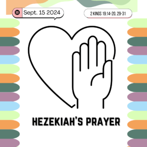#KidPack - 📚🙌🏽💙 Hezekiah's Prayer - September 15, 2024