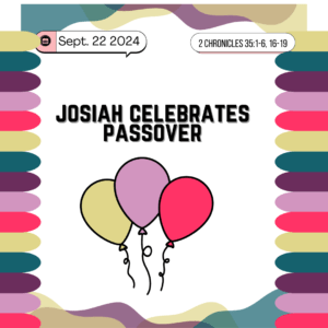 #KidPack - 📚🙌🏽💙 Josiah Celebrates Passover – September 22, 2024