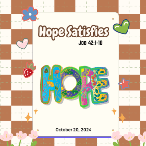 #KidPack - 📚🙌🏽💙 Hope Satisfies – October 20, 2024