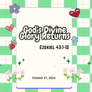 #KidPack - 📚🙌🏽💙 God’s Divine Glory Returns – October 27, 2024
