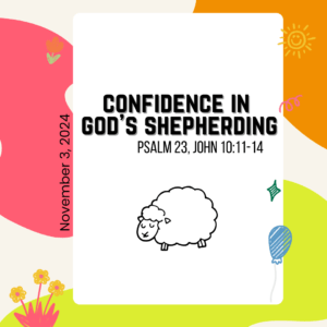 #KidPack - 📚🙌🏽💙 Confidence in God’s Shepherding – November 3, 2024